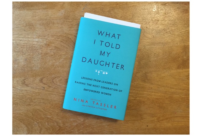 What I Told My Daughter: The perfect gift for feminist Moms (and Dads).