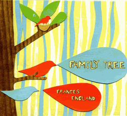 Frances England’s Family Tree: Your CD Player Will Thank You