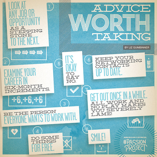 The best advice for pursuing your passions and finding success. (Or at least we think so.)