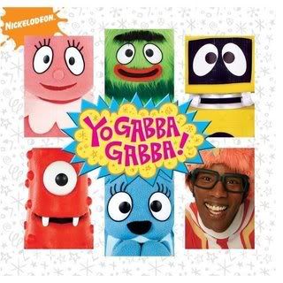 Whereas I take back all previous skepticism about Yo Gabba Gabba!